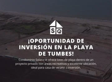 ¡Oportunidad de Inversión Frente Al Mar en Tumbes!